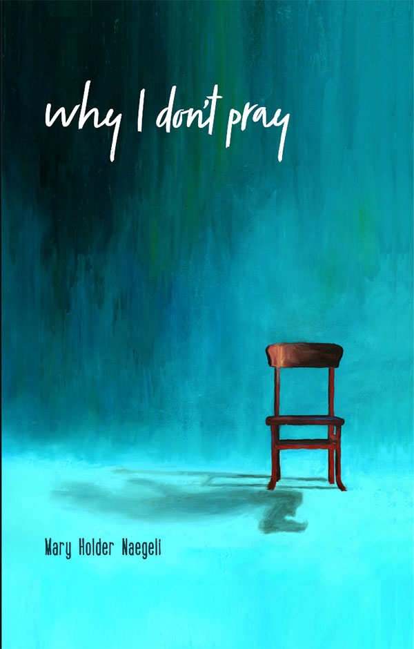 Why I Don't Pray book cover